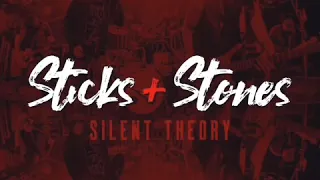 Silent Theory - Sticks & Stones (Lyrics In Description)