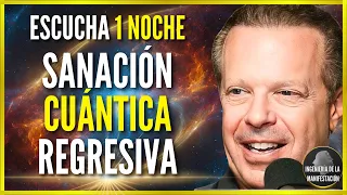 ⚛️SANACIÓN CUÁNTICA REGRESIVA EN 1 NOCHE | Hipnosis REPROGRAMA TU MENTE AL DORMIR - DR JOE DISPENZA