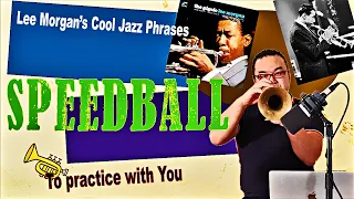 Practice Lee Morgan's "Speedball" solo Phrases【Jazz Trumpet】