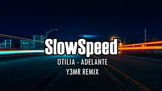 Otilia - Adelante (Y3MR Remix) (Speed Version)