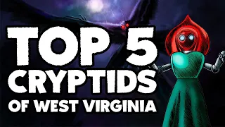 Top 5 CRYPTIDS of West Virginia
