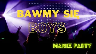 Boys - Bawmy się Cover MANIX PARTY (Oldschool 90's Remix)