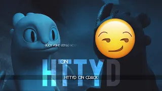 Httyd On Crack (contains swearing)