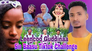 Leencoo Guddinaa Sin Baasu - New Ethiopian Afaan Oromoo Music Video  Tiktok Challenge