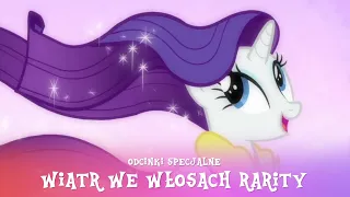 My Little Pony - Odcinek Specjalny 01 - Wiatr we włosach Rarity