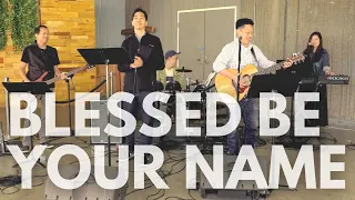 Blessed Be Your Name  - AGAPÉ WORSHIP