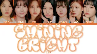 Shining Bright (빛을 따라서) - CSR　[カナルビ/日本語訳/和訳/歌詞]