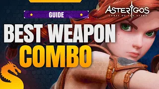 Best Weapon Combo - ASTERIGOS Guide