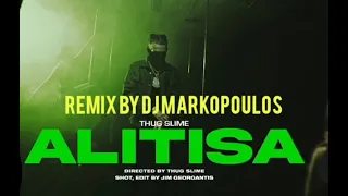 THUG SLIME ALITISA REMIX BY DJ MARKOPOULOS