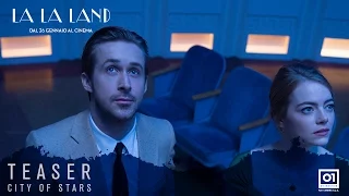 LA LA LAND – Teaser Trailer Ufficiale “City Of Stars”