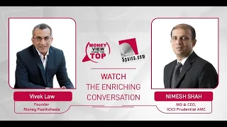 Money View From The Top: Interview with Nimesh Shah, MD & CEO, of ICICI Prudential AMC - 5paisa