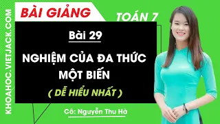 Nghiệm của đa thức một biến - Bài 29  - Toán học 7 - Cô Nguyễn Thu Hà ( DỄ HIỂU NHẤT)