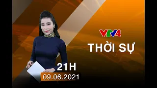 Bản tin thời sự tiếng Việt 21h - 09/06/2021| VTV4