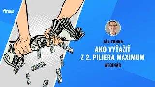 Finax Webinár - Ako vyťažiť z 2. piliera maximum?