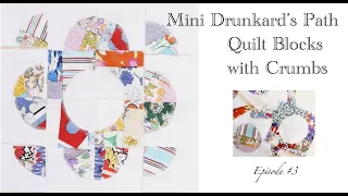 Mini Drunkard's Path Quilt Blocks with Crumbs(Episode #3) - Made Easy