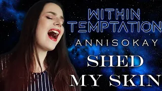 Within Temptation - Shed My Skin (feat. Annisokay) (Cover by Diana Skorobreshchuk)