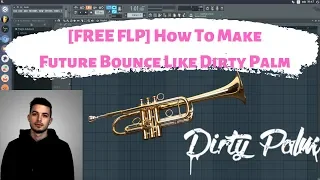 [FREE FLP] How To Make Future/Melbourne Bounce Like Dirty Palm