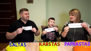 KARŠTAS, ŠALDYTAS ar PAPRASTAS challenge