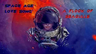 HQ FLAC  A FLOCK OF SEAGULLS  -  SPACE AGE LOVE SONG  Best Version SUPER ENHANCED AUDIO & LYRICS