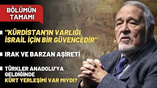 Türkler Anadolu'ya Geldiğinde Kürt Yerleşimi Var Mıydı? | Bölümün Tamamı