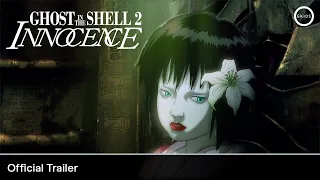 GHOST IN THE SHELL 2: INNOCENCE 4K Restoration | Official Trailer