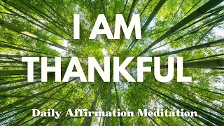 I AM THANKFUL Positive Affirmation Meditation ✨ For Positivity, Gratitude, Grace & Abundance ✨