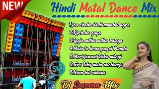 Top 7 Hindi Matal Dance Mix -Dj Susovan mix dj sm remix ❤️
