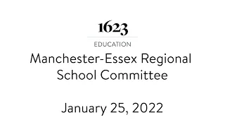 Manchester-Essex Regional School Committee (January 25, 2022)