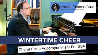 Wintertime Cheer - SSA Choral Piano Accompaniment performed by Michael Coull