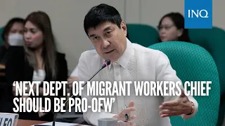 ‘Next Dept. of Migrant Workers chief should be pro-OFW’