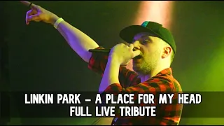 Linkin Park - A Place For My Head FULL LIVE TRIBUTE