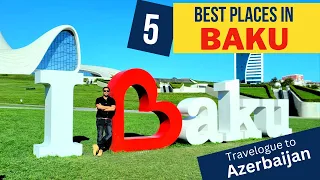 Best Places To Visit In Baku, Azerbaijan - Top 5 Places to Visit in Azerbaijan