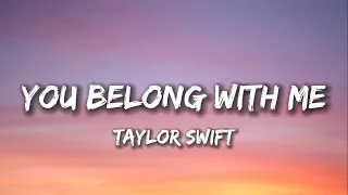 Taylor Swift - You Belong With Me (Lyrics)