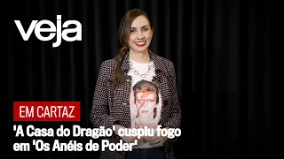 Em Cartaz | 'A Casa do Dragão' cuspiu fogo em 'Os Anéis de Poder'