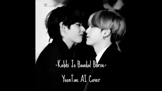 YoonTae AI Cover- Kabhi Jo Baadal Barse