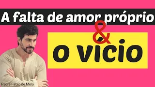 A falta de amor próprio e o vício REFLEXÃO E MOTIVAÇÃO PODCAST SAÚDE ESPIRITUAL