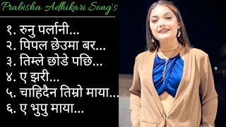 Prabisha Adhikari Song's Collection || Nepali Heart Touching Song's