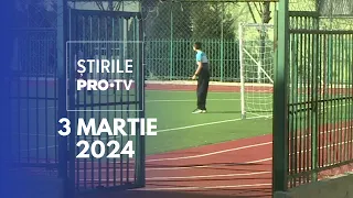 Știrile PRO TV - 3 Martie 2024