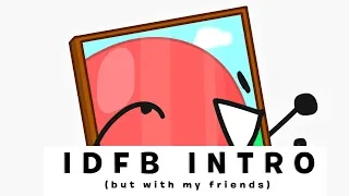 IDFB Intro but with my friends