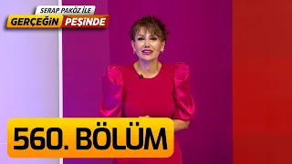 Gerçeğin Peşinde 560. Bölüm