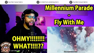 REACTION // Millennium Parade - Fly with me  // GAIJIN GUY REACTION!! // OHMY!!!!! THIS IS INSANE!