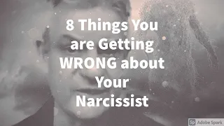 8 Things You are Getting WRONG about Your Narcissist (EXCERPT)