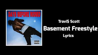 Travi$ Scott - Basement Freestyle (Lyrics)