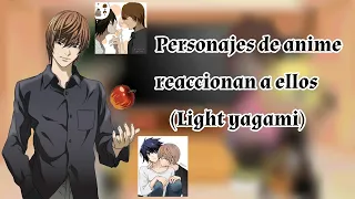 Personajes de anime reaccionan a ellos/[4/5]/(Light Yagami)(L x Light)