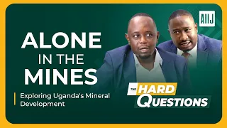 Exploring Uganda's Mineral Development - Allan Agumya on the Hard Questions