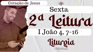 2ª Leitura de hoje |  Sagrado Coração de Jesus| I João 4, 7-16 | Liturgia Diária