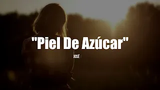 PIEL DE AZÚCAR - José José (LETRA)