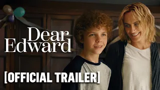 Dear Edward - Official Trailer Starring Colin O'Brien & Eva Ariel Binder