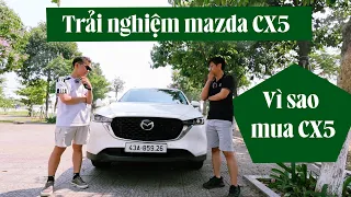 Trải nghiệm xe mazda CX5 | Vì sao lại chọn mazda CX5 | ThanhLife Vlogs