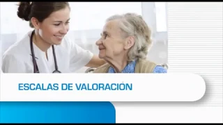 Valoración de Enfermería. Las escalas de valoración